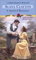 A Spirited Romance (Zebra Regency Romance) 0821771027 Book Cover