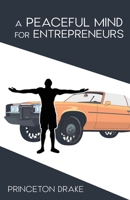 A Peaceful Mind For Entrepreneurs B0CCZT8S8Q Book Cover