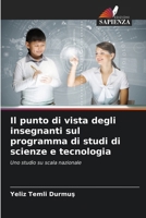 Il punto di vista degli insegnanti sul programma di studi di scienze e tecnologia 6209068871 Book Cover