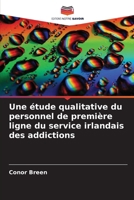 Une étude qualitative du personnel de première ligne du service irlandais des addictions (French Edition) 6203689734 Book Cover