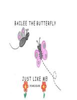 Bailee The Butterfly Just Like Me! 1073407799 Book Cover