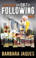 The Cult of Following: Book One 0993524559 Book Cover