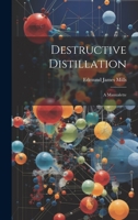 Destructive Distillation: A Manualette 1021259489 Book Cover