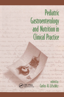 Pediatric Gastroenterology and Nutrition in Clinical Practice 0824705106 Book Cover