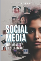 Social Media: The Impacts in Self-image B0F1TFTXPB Book Cover