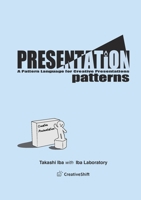 Presentation Patterns: A Pattern Language for Creative Presentations 1312459182 Book Cover