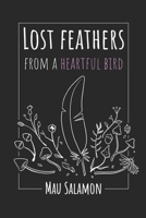 Lost Feathers From a Heartful Bird 1778207626 Book Cover