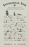 Invisible Ink: Spycraft of the American Revolution 159416097X Book Cover