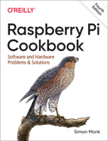 Raspberry Pi Cookbook: Software and Hardware Problems and Solutions 1098130928 Book Cover