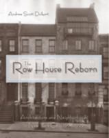 The Row House Reborn: Architecture and Neighborhoods in New York City, 1908–1929 0801891582 Book Cover