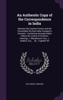 An Authentic Copy of the Correspondence in India 1358839565 Book Cover
