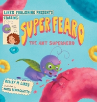 Super Fearo The Ant Superhero B0F5WQ5267 Book Cover