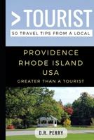 Greater Than a Tourist- Providence Rhode Island USA: 50 Travel Tips from a Local 197343802X Book Cover