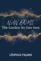 Nan Domi: The Garden No One Sees B0FPVHM7F3 Book Cover