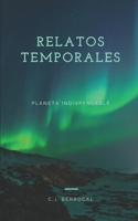 Relatos Temporales : Planeta Indispensable 1520922663 Book Cover