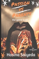 Passion VS Parents...the game is on 8193620461 Book Cover