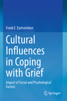 Cultural Influences in Coping with Grief: Impact of Social and Psychological Factors 3031868196 Book Cover