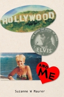 Hollywood, Elvis and Me 1329062647 Book Cover