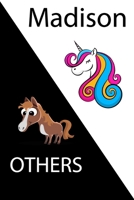 Madison VS OTHERS ( unicorn ): Personal Name unicorn notebook - Cute Notebook for Girls With Unicorn, Thoughtful Cool Present for Madison ( Madison notebook): Unicorn Personalized Notebooks For Girls  1654333719 Book Cover