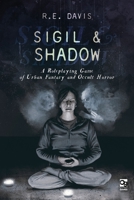 Sigil  Shadow: A Roleplaying Game of Urban Fantasy and Occult Horror 1472844831 Book Cover