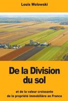 De la Division du sol: et de la valeur croissante de la propriété immobilière en France 197810524X Book Cover