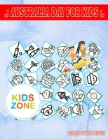 Australia Day For Kids: Funny For Kid Ages 8-12 50 Picture Quizzes Words Activity And Coloring Book Shark, Kangaroo, Sydney Tower, Australia, Flag, Clownfish, Cricket, Coral Reef B087SFG7NM Book Cover