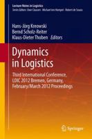 Dynamics in Logistics: Third International Conference, LDIC 2012 Bremen, Germany, February/March 2012 Proceedings 3642359655 Book Cover