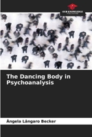 The Dancing Body in Psychoanalysis 6209845479 Book Cover