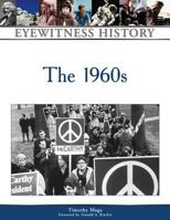 The 1960s (Eyewitness History Series) 0816048096 Book Cover