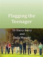 Flagging the Screenager: Guiding Your Child Through Adolescence and Young Adulthood 1909718262 Book Cover