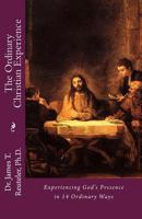 The Ordinary Christian Experience 1453787518 Book Cover