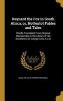 Reynard the Fox in South Africa: Or, Hottentot Fables and Tales 1016167326 Book Cover