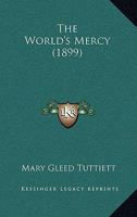 The world's mercy (Short story index reprint series) 1286744628 Book Cover