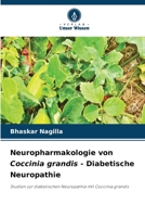 Neuropharmakologie von Coccinia grandis - Diabetische Neuropathie (German Edition) 6209821502 Book Cover