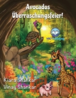 Avocados Überraschungsfeier! (Avocado's Surprise Birthday Party - German Edition) 1950263983 Book Cover
