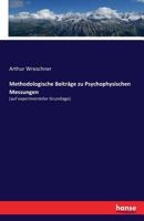 Methodologische Beitrage Zu Psychophysischen Messungen 3741113980 Book Cover