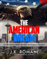 The American Dream: The Romani Family Memoir and Legacy Unveiled B0CVF4FKDL Book Cover