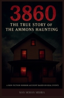 3860: The True Story of the Ammons Haunting B0FBR8MMN3 Book Cover