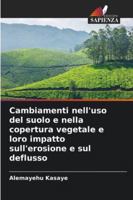 Cambiamenti nell'uso del suolo e nella copertura vegetale e loro impatto sull'erosione e sul deflusso 6209352812 Book Cover