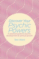 Discover Your Psychic Powers: A Practical Guide to Psychic Development & Spiritual Growth 0785820582 Book Cover