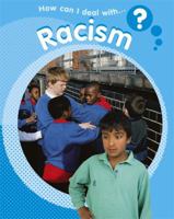 Racism (How Can I Deal With...?) 0749670878 Book Cover