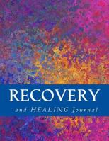 Recovery and Healing Journal: Three Month Daily Journal 1974174565 Book Cover