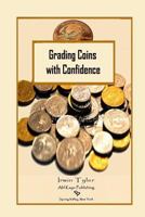 Grading Coins with Confidence 1304599639 Book Cover