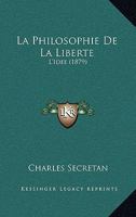 La Philosophie de La Liberte: L'Idee... 1273282515 Book Cover