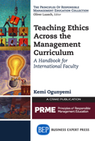 Teaching Ethics Across the Management Curriculum: A Handbook for International Faculty 1606497944 Book Cover