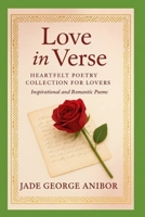 Love in Verse: Heartfelt Poetry Collection for Lovers – Inspirational and Romantic Poems B0F8JC5TT9 Book Cover