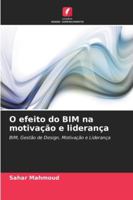 O efeito do BIM na motivação e liderança (Portuguese Edition) 6208928214 Book Cover