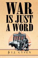War is Just a Word B007BEH394 Book Cover