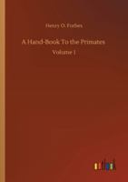 A Hand-Book To the Primates: Volume 1 9356230935 Book Cover