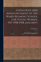 Catalogue and Announcement of the Ward-Belmont School for Young Women, 1917-1918 (1917, August).; 1917, August 1173267468 Book Cover
